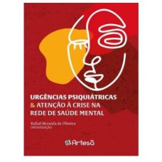 URGÊNCIAS PSIQUIÁTRICAS & ATENÇÃO À CRISE NA REDE DE SAÚDE MENTAL