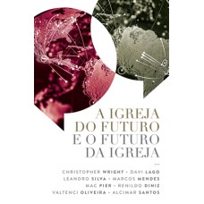 A IGREJA DO FUTURO E O FUTURO DA IGREJA