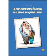 A SOBREVIVÊNCIA MILENAR DO JUDAÍSMO