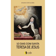 10 DIAS COM SANTA TERESA DE JESUS
