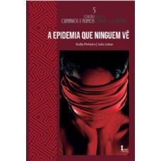 A EPIDEMIA QUE NINGUÉM VÊ : VIOLÊNCIA CONTRA MULHERES EM MEIO À PANDEMIA DO CORONAVÍRUS