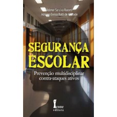 SEGURANÇA ESCOLAR - PREVENÇÃO MULTIDISCIPLINAR CONTRA-ATAQUES ATIVOS