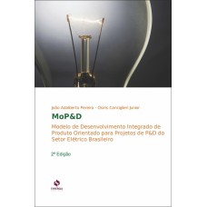 MOP&D: MODELO DE DESENVOLVIMENTO INTEGRADO DE PRODUTO ORIENTADO PARA PROJETOS DE P&D DO SETOR ELÉTRI