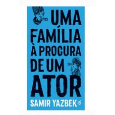 UMA FAMÍLIA À PROCURA DE UM ATOR - MONÓLOGO EM 13 QUADROS