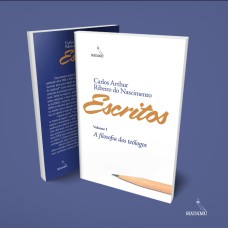 ESCRITOS - VOLUME 1 - A FILOSOFIA DOS TEÓLOGOS