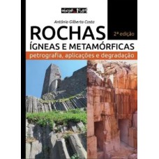 ROCHAS ÍGNEAS E METAMÓRFICAS: PETROGRAFIA, APLICAÇÕES E DEGRADAÇÃO