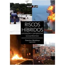 RISCOS HÍBRIDOS: CONCEPÇÕES E PERSPECTIVAS SOCIOAMBIENTAIS