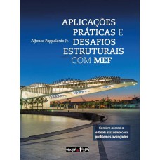 APLICAÇÕES PRÁTICAS E DESAFIOS ESTRUTURAIS COM MEF