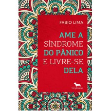 AME A SÍNDROME DO PÂNICO E LIVRE-SE DELA