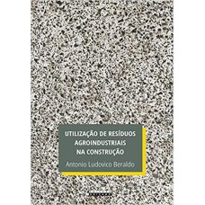 UTILIZAÇÃO DE RESÍDUOS AGROINDUSTRIAIS NA CONSTRUÇÃO