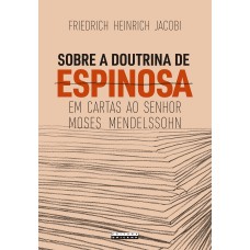 SOBRE A DOUTRINA DE ESPINOSA EM CARTAS AO SENHOR MOSES MENDELSSOHN