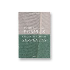 PUROS COMO AS POMBAS PRUDENTES COMO AS SERPENTES