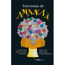 TRAVESSIAS DE AMANAÃ - TEXTOS, POEMAS E REFLEXÕES