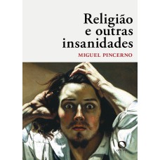 RELIGIÃO E OUTRAS INSANIDADES