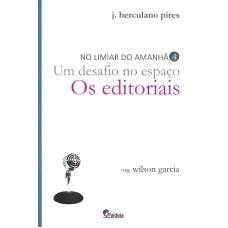 UM DESAFIO NO ESPAÇO - OS EDITORIAIS - NO LIMIAR DO AMANHÃ VOL. 4