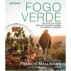 FOGO VERDE: TÉCNICAS DE MESTRE PARA UM CHURRASCO À BASE DE PLANTAS E VEGETAIS