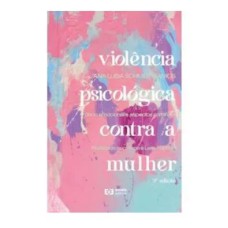 VIOLÊNCIA PSICOLÓGICA CONTRA MULHER: DANOS EMOCIONAIS E ASPECTOS CRIMINAIS