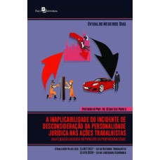 A inaplicabilidade do incidente de desconsideração da personalidade jurídica nas ações trabalhistas: uma equação baseada no princípio da proporcionalidade