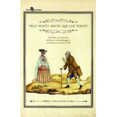 Pelo muito amor que lhe tenho: a família, as vivências afetivas e as mestiçagens em Minas no século XVIII