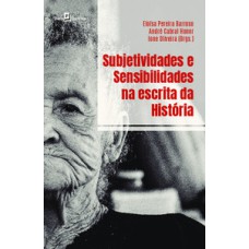 Subjetividades e sensibilidades na escrita da história