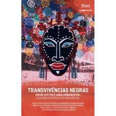 TRANSVIVÊNCIAS NEGRAS ENTRE AFETOS E AQUILOMBAMENTOS : CONTANDO HISTÓRIAS