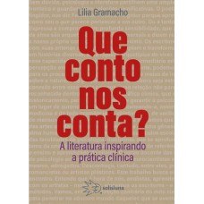 QUE CONTO NOS CONTA? - A LITERATURA INSPIRANDO A PRÁTICA CLÍNICA