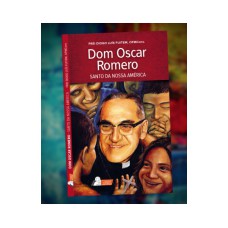 DOM OSCAR ROMERO- SANTO DA NOSSA AMÉRICA