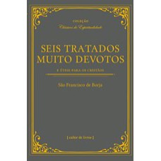 SEIS TRATADOS MUITO DEVOTOS