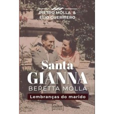 SANTA GIANNA BERETTA MOLLA - LEMBRANÇAS DO MARIDO