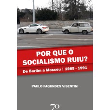 POR QUE O SOCIALISMO RUIU?