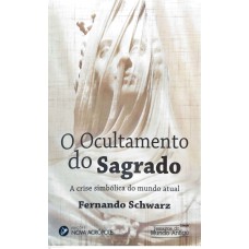 O OCULTAMENTO DO SAGRADO