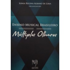 ENSINO MUSICAL BRASILEIRO: MÚLTIPLOS OLHARES