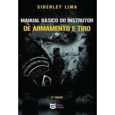 MANUAL BÁSICO DO INSTRUTOR DE ARMAMENTO E TIRO