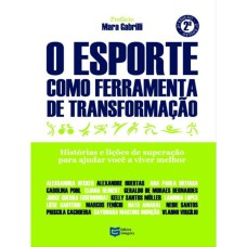 O ESPORTE COMO FERRAMENTA DE TRANSFORMAÇÃO - VOL. 1