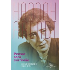 PENSAR SEM CORRIMÃO: COMPREENDER 1953-1975