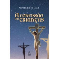 A CONFISSÃO DAS CRIANÇAS