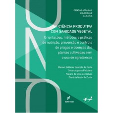 EFICIÊNCIA PRODUTIVA COM SANIDADE VEGETAL