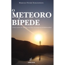 O METEORO BÍPEDE: CRÔNICA SONORA DO SILENCIOSO MASSACRE INCONSEQUENTE DA BIODIVERSIDADE