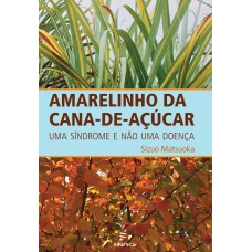 AMARELINHO DA CANA-DE-AÇÚCAR: UMA SÍNDROME E NÃO UMA DOENÇA