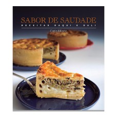 SABOR DE SAUDADE: RECEITAS DAQUI E DALI