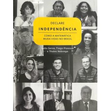 DECLARE INDEPENDÊNCIA - COMO A MATEMÁTICA MUDA VIDAS NO BRASIL