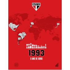 1993: O ANO DE OURO DO SÃO PAULO FUTEBOL CLUBE