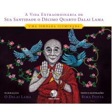 VIDA EXTRAORDINÁRIADE SS O DÉCIMO QUARTO DALAI LAMA: UMA JORNADA ILUMINADA