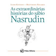 AS EXTRAORDINÁRIAS HISTÓRIAS DO SÁBIO NASRUDIN