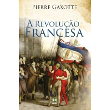 A REVOLUÇÃO FRANCESA