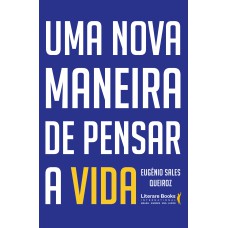 UMA NOVA MANEIRA DE PENSAR A VIDA