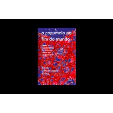 O COGUMELO NO FIM DO MUNDO - SOBRE A POSSIBILIDADE DE VIDA NAS RUÍNAS DO CAPITALISMO