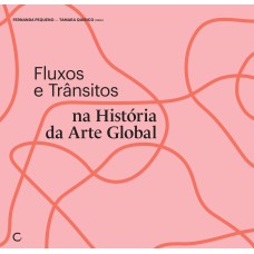 FLUXOS E TRÂNSITOS NA HISTÓRIA DA ARTE GLOBAL