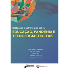 REFLEXÕES E ESTRATÉGIAS SOBRE EDUCAÇÃO, PANDEMIA E TECNOLOGIAS DIGITAIS