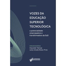 VOZES DA EDUCAÇÃO SUPERIOR TECNOLÓGICA PÚBLICA: A POTENCIALIDADE EMANCIPADORA E TRANSFORMADORA DA EAD